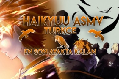 Haikyuu!! - Türkçe Altyazı ASMV - En Son Ayakta Kalan