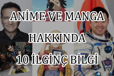 Anime ve Manga Dünyası Hakkında 10 İlginç Bilgi